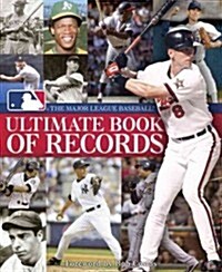 The Major League Baseball Ultimate Book of Records: An Official Mlb Publication (Hardcover)