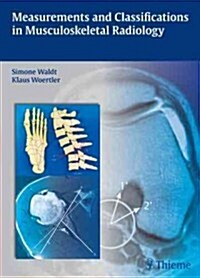 Measurements and Classifications in Musculoskeletal Radiology (Hardcover)