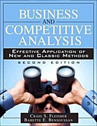 Business and Competitive Analysis: Effective Application of New and Classic Methods (Hardcover, 2)