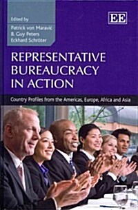 Representative Bureaucracy in Action : Country Profiles from the Americas, Europe, Africa and Asia (Hardcover)