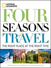 Four Seasons of Travel: 400 of the Worlds Best Destinations in Winter, Spring, Summer, and Fall (Hardcover, New)