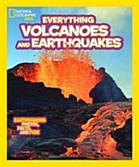 National Geographic Kids Everything Volcanoes and Earthquakes: Earthshaking Photos, Facts, and Fun! (Library Binding)