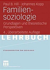 Familiensoziologie: Grundlagen Und Theoretische Perspektiven (Paperback, 4th, 4., Berarb. Auf)