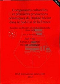 Composantes culturelles et premieres productions ceramiques du Bronze ancien dans le Sud-Est de la France : Resultats du Projet Collectif de Recherche (Multiple-component retail product)