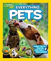 National Geographic Kids Everything Pets: Furry Facts, Photos, and Fun-Unleashed! (Paperback)