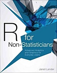 R for Everyone: Advanced Analytics and Graphics (Paperback)