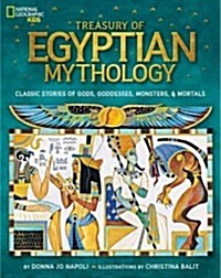 Treasury of Egyptian Mythology: Classic Stories of Gods, Goddesses, Monsters & Mortals (Library Binding)