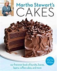 Martha Stewarts Cakes: Our First-Ever Book of Bundts, Loaves, Layers, Coffee Cakes, and More: A Baking Book (Paperback)