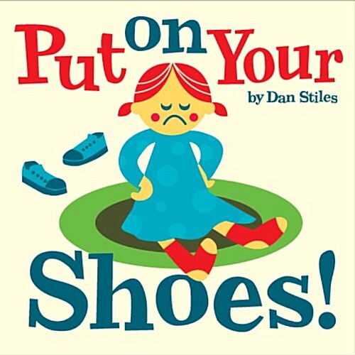 Put on Your Shoes! (Board Books)