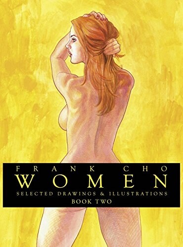 Frank Cho: Women: Selected Drawings & Illustrations Volume 2 (Hardcover)