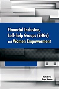 Financial Inclusion, Self-Help Groups (Shgs) and Women Empowerment (Hardcover)