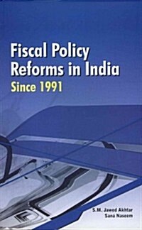 Fiscal Policy Reforms in India Since 1991 (Hardcover)