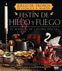 Festan de Hielo y Fuego. Libro Oficial de Cocina de Juego de Tronos (Hardcover)