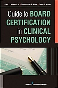 Guide to Board Certification in Clinical Psychology (Paperback, 1st)