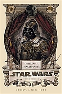 William Shakespeares Star Wars: Verily, a New Hope (Hardcover)