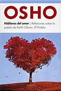 Hablanos del Amor: Reflexiones Sobre la Poesia de Kahlil: El Profeta = Speak to Us of Love (Paperback)