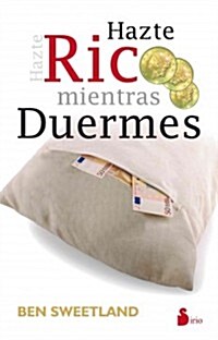 Hazte Rico Mientras Duermes = Grow Rich While You Sleep (Paperback)