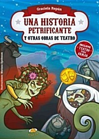 Una Historia Petrificante y Otras Obras de Teatro (Paperback)