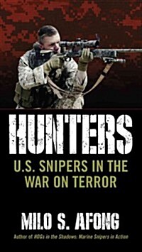 Hunters: U.S. Snipers in the War on Terror (Mass Market Paperback)