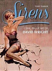 Sirens: The Pin-Up Art of David Wright (Hardcover)