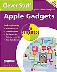 Clever Stuff You Can Do with Your Apple Gadgets in Easy Steps (Paperback)