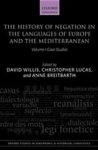 The History of Negation in the Languages of Europe and the Mediterranean : Volume I Case Studies (Hardcover)