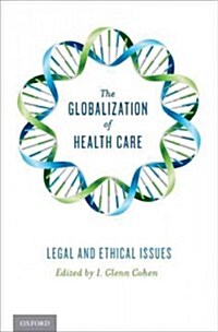 The Globalization of Health Care: Legal and Ethical Issues (Hardcover)