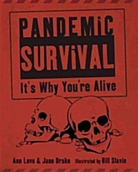 Pandemic Survival: Its Why Youre Alive (Hardcover)