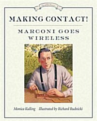 Making Contact!: Marconi Goes Wireless (Hardcover)
