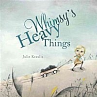 Whimsys Heavy Things (Hardcover)