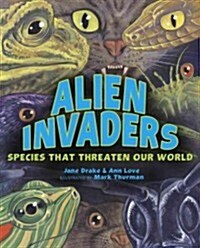 Alien Invaders: Species That Threaten Our World (Paperback)