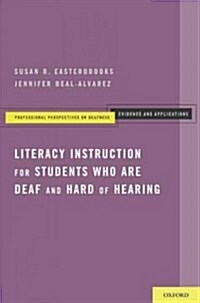 Literacy Instruction for Students Who Are Deaf and Hard of Hearing (Paperback, 1st)
