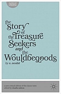 The Story of the Treasure Seekers and the Wouldbegoods (Paperback)