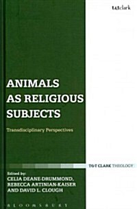 Animals as Religious Subjects : Transdisciplinary Perspectives (Hardcover)