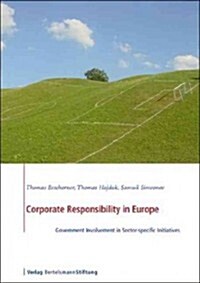 Corporate Responsibility in Europe: Government Involvement in Sector-Specific Initiatives (Paperback)