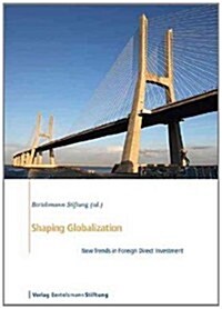 Shaping Globalization: New Trends in Foreign Direct Investment (Paperback)