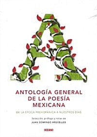 Antolog? General de la Poes? Mexicana: de la ?oca Prehisp?ica a Nuestro D?s. (Hardcover)