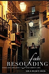 Fado Resounding: Affective Politics and Urban Life (Paperback)