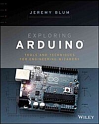 Exploring Arduino: Tools and Techniques for Engineering Wizardry (Paperback)