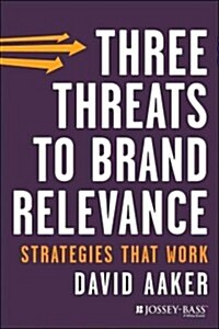 Three Threats to Brand Relevance (Paperback)