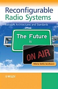 Reconfigurable Radio Systems: Network Architectures and Standards (Hardcover)