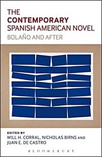 The Contemporary Spanish-American Novel: Bolano and After (Hardcover, New)