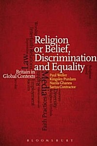 Religion or Belief, Discrimination and Equality: Britain in Global Contexts (Hardcover)