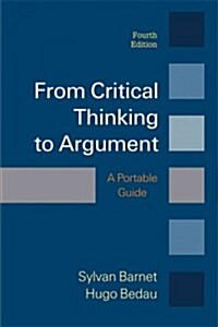 From Critical Thinking to Argument: A Portable Guide (Paperback, 4)