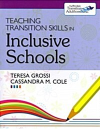 Teaching Transition Skills in Inclusive Schools (Paperback, T;/A)