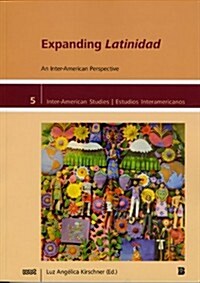 Expanding Latinidad: An Inter-American Perspective (Paperback)