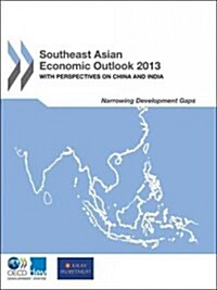 Southeast Asian Economic Outlook 2013: With Perspectives on China and India (Paperback)