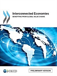 Interconnected Economies: Benefiting from Global Value Chains (Paperback)