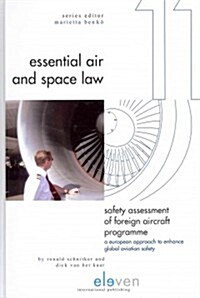 Safety Assessment of Foreign Aircraft Programme: A European Approach to Enhance Global Aviation Safety Volume 11 (Hardcover)