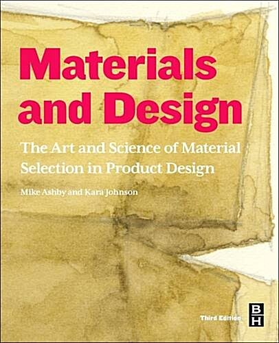 Materials and Design : The Art and Science of Material Selection in Product Design (Paperback, 3 ed)